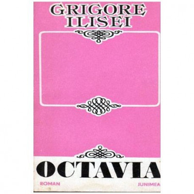 Grigore Ilisei - Octavia - roman - 102995 foto