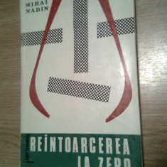Mihai Nadin - Reintoarcerea la zero [despre arta teatrului], (Ed. Junimea, 1972)