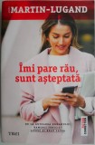 Imi pare rau, sunt asteptata &ndash; Agnes Martin-Lugand - Roman de dragoste