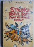 Cumpara ieftin Strong Brave Boy - Aurel Scobioala (Carte in Engleza) - Senior Group