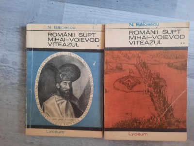 Romanii supt Mihai-Voievod Viteazul de N.Balcescu foto