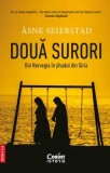 Doua surori. Din Norvegia in jihadul din Siria. Editia a II-a/Asne Seierstad
