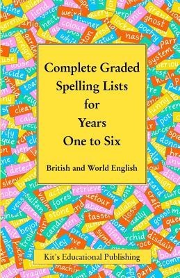 Complete Graded Spelling Lists for Years One to Six: British and World English foto