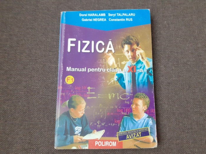 FIZICA, MANUAL PENTRU CLASA A XI-A-DOREL HARALAMB, SERYL TALPALARU, GABRIEL