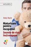 Maturizare pentru incepatori | Andy Boyle