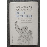 Horia-Roman Patapievici - Ochii Beatricei (ediţia a III-a; cartonată)