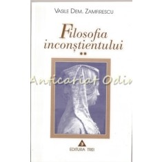 Filosofia Inconstientului II - Vasile Dem. Zamfirescu