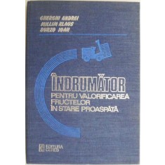 Indrumator pentru valorificarea fructelor in stare proaspata &ndash; Gherghi Andrei
