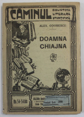 DOAMNA CHIAJNA de ALEX . ODOBESCU , COLECTIA &amp;#039;&amp;#039; CAMINUL &amp;#039;&amp;#039; NR. 54-54 BIS , EDITIE INTERBELICA foto