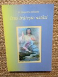 Isus traieste astazi - Margaritha Valappila