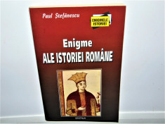 ENIGME ALE ISTORIEI ROMANE -PAUL STEFANESCU foto