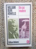 UN CAZ MODERN -WILLIAM DEAN HOWELLS, 1987, Univers