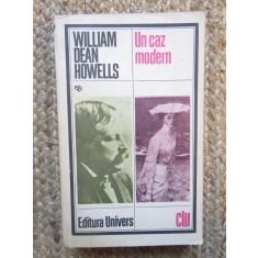 UN CAZ MODERN -WILLIAM DEAN HOWELLS, 1987, Univers