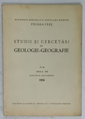 STUDII SI CERCETARI DE GEOLOGIE - GEOGRAFIE , NR. 1-4 , ANUL VII , 1956 foto