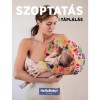 Szoptat&aacute;s &amp; T&aacute;pl&aacute;l&aacute;s - (HelloBaby! k&ouml;nyvek)