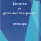 Elemente de gramatica functionala, vol. 1 Predicatia / Dana Manea