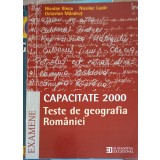 CAPACITATE 2000. TESTE DE GEOGRAFIA ROMANIEI-NICOLAE ILINCA, NICOLAE LAZAR, OCTAVIAN MANDRUT-216743