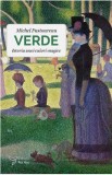 Verde. Istoria unei culori magice - Michel Pastoureau