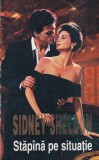Cumpara ieftin Sidney Sheldon - Stapana pe situatie