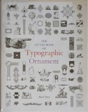 The Little Book of Typographic Ornament - David Jury - Carte Engleza, Laurence King, 2015, Hardcover