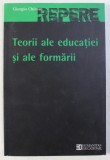 Giorgio Chiosso TEORII ALE EDUCATIEI SI ALE FORMARII, Humanitas