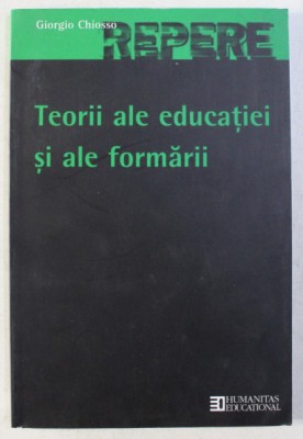 Giorgio Chiosso TEORII ALE EDUCATIEI SI ALE FORMARII foto