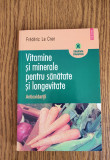 Vitamine și minerale pentru sănătate și longevitate. Antioxidanții - F. Le Cren
