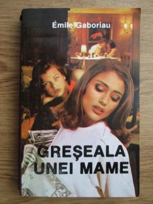 Emile Gaboriau - Greseala unei mame foto