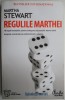 Regulile Marthei - Martha Stewart - Carte Beletristica (Noua/Anticariat)
