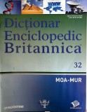 Dictionar Enciclopedic Britannica, Volum 32 MOA-MUR, Limba Romana, Brosat, Stare Buna
