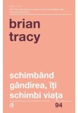 Schimband gandirea, iti schimbi viata. Editia a IV-a revizuita, Curtea Veche