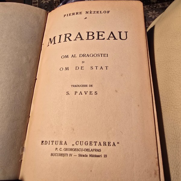 MIRABEAU, OM AL DRAGOSTEI SI OM DE STAT - PIERRE NEZELOF