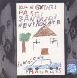 CD Pop Rock: Ioan Gyuri Pascu - Ganduri nevinovate ( 1997, original , nou )