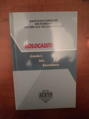 HOLOCAUST , GANDURI , IDEI , SENTIMENTE , bUCURESTI 2007 foto