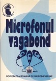 Microfonul vagabond. Publicistică literară radiofonică din Arhiva Societății