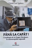 Pana la capat! Contributii ale lui Sergiu Nicolaescu la cinematografia nationala - Cristian Luis Vasilescu