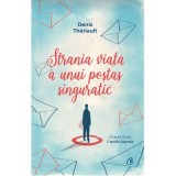 Strania viata a unui postas singuratic - Denis Th&eacute;riault