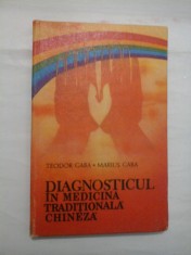 DIAGNOSTICUL IN MEDICINA TRADITIONALA CHINEZA - TEODOR CABA/ MARIUS CABA foto