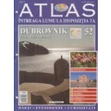 Atlas _ Intreaga lume la dispozitia ta, Nr. 52 - Dubrovnik Perla Marii Adriatice