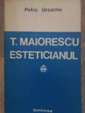 T. MAIORESCU ESTETICIANUL-PETRU URSACHE