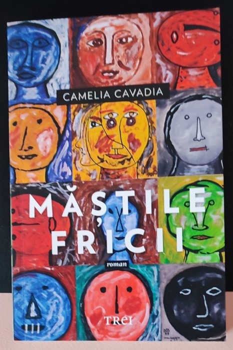 Măștile fricii/Camelia Cavadia