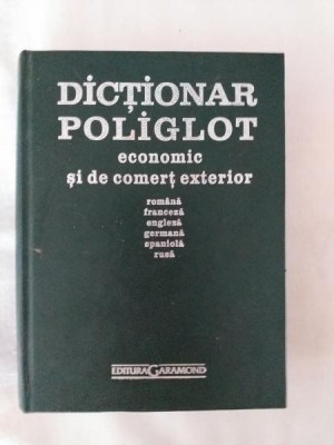 Dictionar poliglot economic si de comert exterior (romana franceza engleza germana spaniola rusa) foto