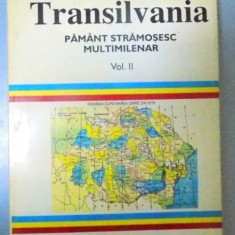 TRANSILVANIA PAMANT STRAMOSESC MULTIMILENAR VOL. II , 1997 * COPERTA FATA PREZINTA HALOURI DE APA