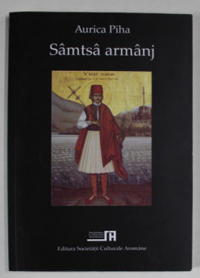 SAMTSA ARAMANJ de AURICA PIHA , TEXT IN LIMBA AROMANA , 2013 foto