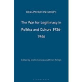 The War for Legitimacy in Politics and Culture, 1938-1948