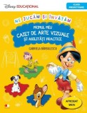 Ne jucăm și &icirc;nvățăm. Primul meu caiet de arte vizuale și abilități practice - Paperback - Gabriela Bărbulescu - Litera