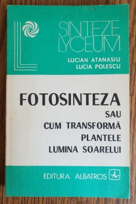 Fotosinteza sau cum transformă plantele lumina soarelui - Lucian Atanasiu foto