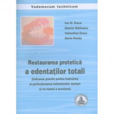 Restaurarea protetica a edentatilor totali. Indrumar pentru tehnicieni dentari - Ion Coca