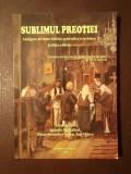 Ignatie Monahul (ed.) - Sublimul preoției: culegere de texte biblice, patristice și profane (ediția a III-a)