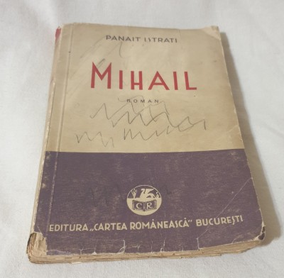 Carte veche anul 1939 - MIHAIL - Panait Istrati foto
